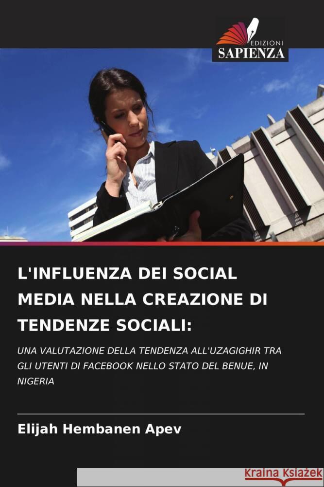 L'Influenza Dei Social Media Nella Creazione Di Tendenze Sociali Elijah Hembanen Apev 9786207991556