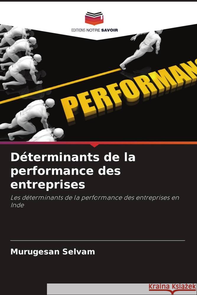 D?terminants de la performance des entreprises Murugesan Selvam 9786207991662