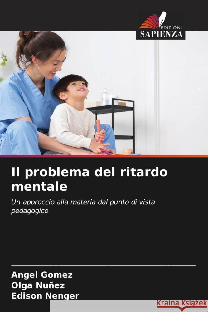 Il problema del ritardo mentale ?ngel G?mez Olga Nu?ez Edison Nenger 9786207991754 Edizioni Sapienza