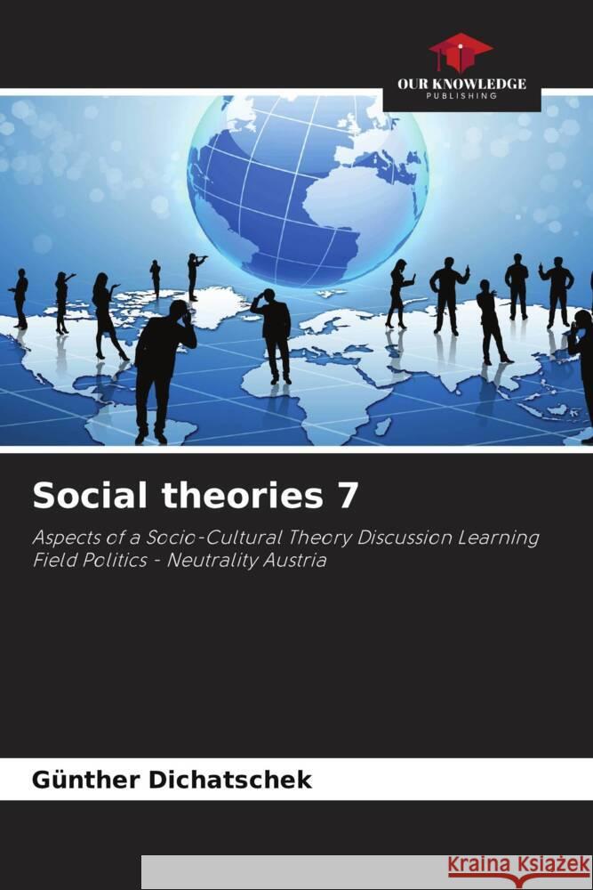 Social theories 7 G?nther Dichatschek 9786207992225 Our Knowledge Publishing