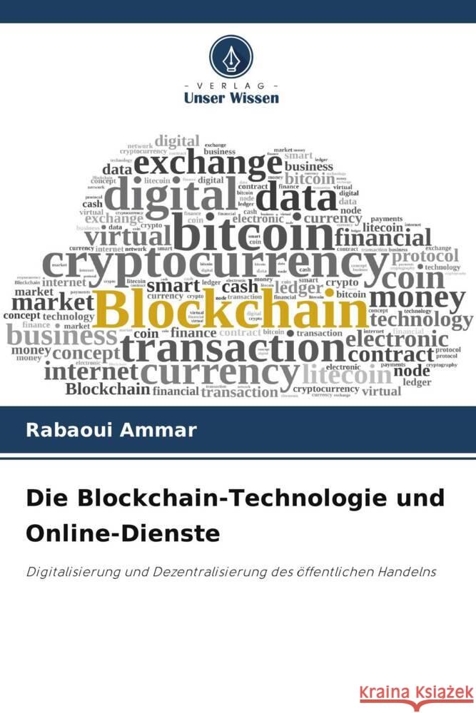 Die Blockchain-Technologie und Online-Dienste Rabaoui Ammar 9786207992980