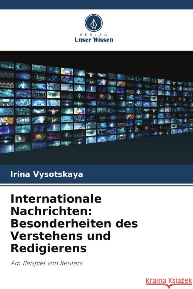 Internationale Nachrichten: Besonderheiten des Verstehens und Redigierens Irina Vysotskaya 9786207993000