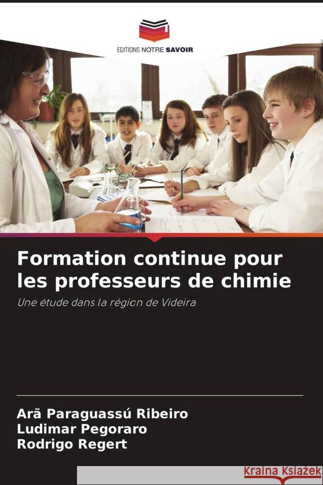 Formation continue pour les professeurs de chimie Ar? Paraguass? Ribeiro Ludimar Pegoraro Rodrigo Regert 9786207993376