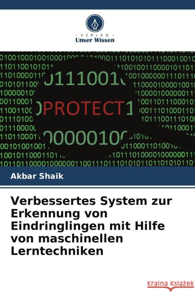 Verbessertes System zur Erkennung von Eindringlingen mit Hilfe von maschinellen Lerntechniken Akbar Shaik 9786207994397