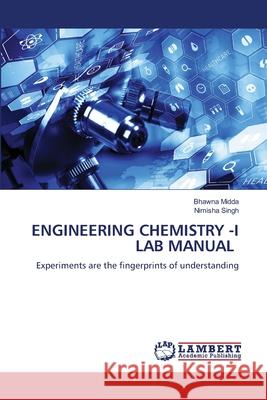 ENGINEERING CHEMISTRY -I LAB MANUAL Midda, Bhawna, Singh, Nimisha 9786207995196