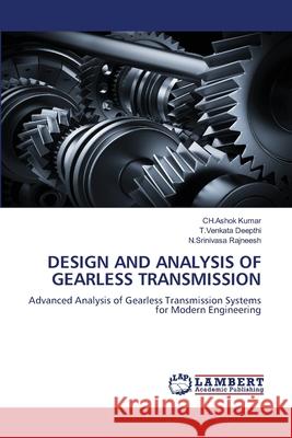 DESIGN AND ANALYSIS OF GEARLESS TRANSMISSION Kumar, Ch.Ashok, Deepthi, T.Venkata, Rajneesh, N.Srinivasa 9786207995493