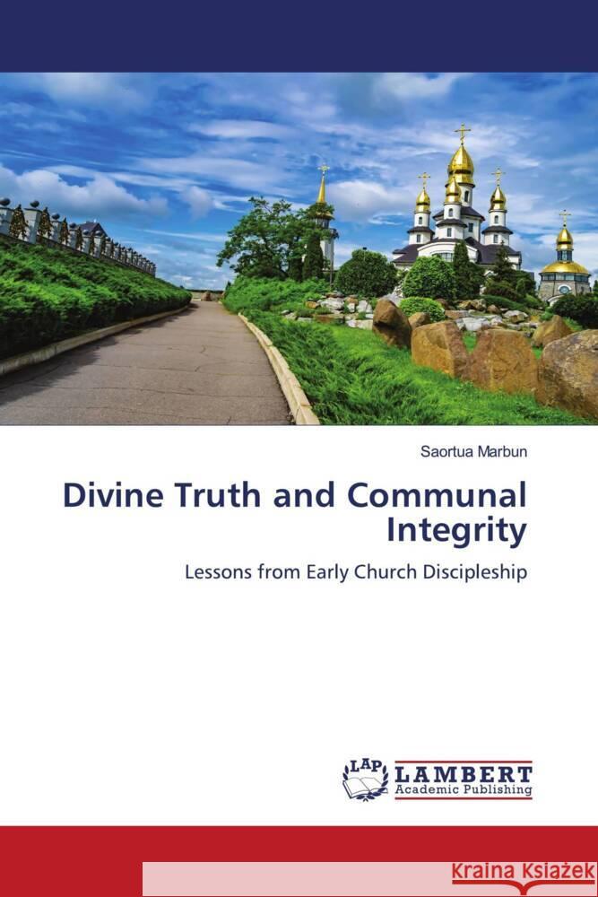 Divine Truth and Communal Integrity Saortua Marbun 9786207995707 LAP Lambert Academic Publishing