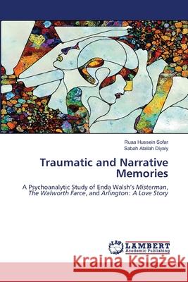 Traumatic and Narrative Memories Ruaa Hussein Sofar Sabah Atallah Diyaiy 9786207996087