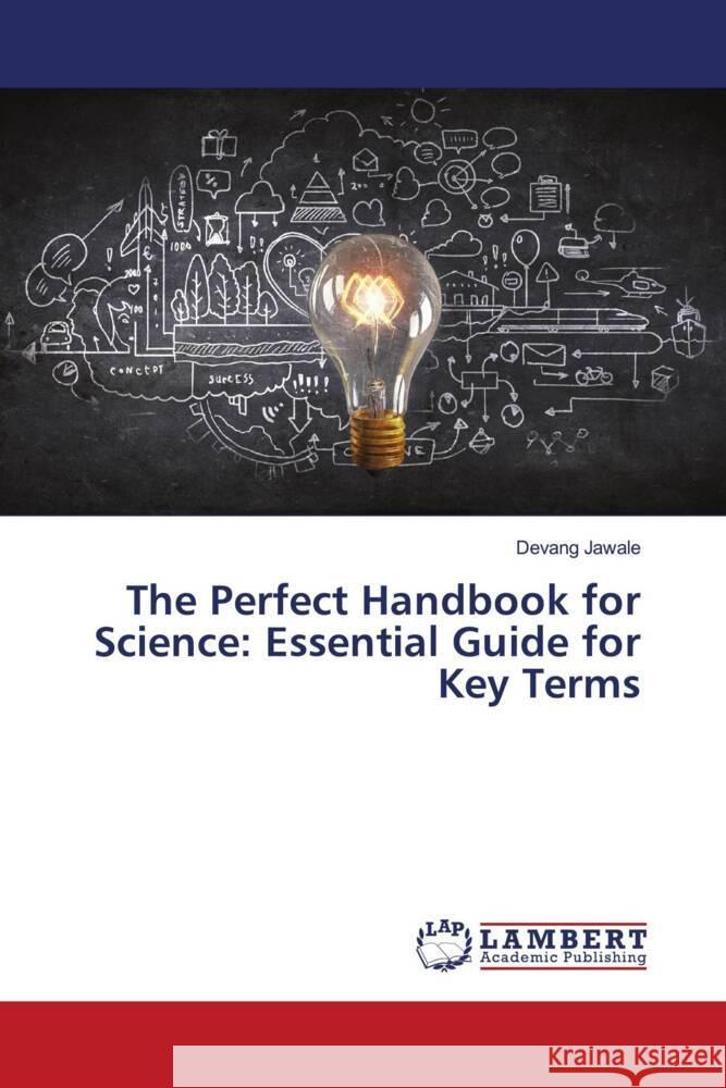 The Perfect Handbook for Science: Essential Guide for Key Terms Devang Jawale 9786207996773 LAP Lambert Academic Publishing