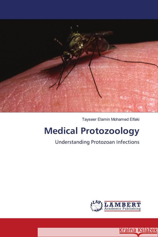 Medical Protozoology Tayseer Elamin Mohamed Elfaki 9786207996780
