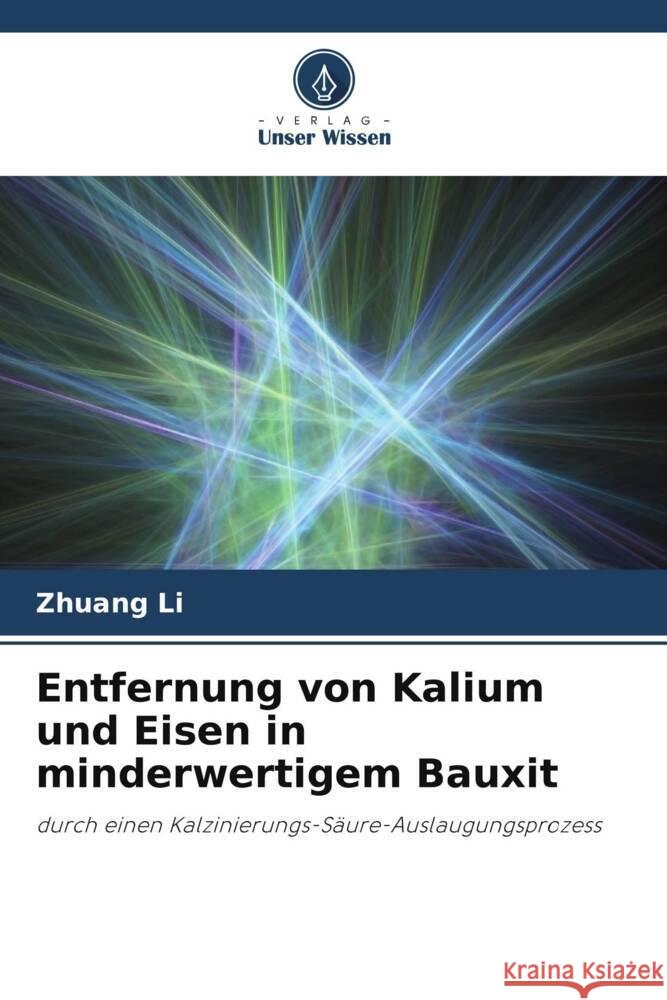 Entfernung von Kalium und Eisen in minderwertigem Bauxit Li, Zhuang 9786207997015