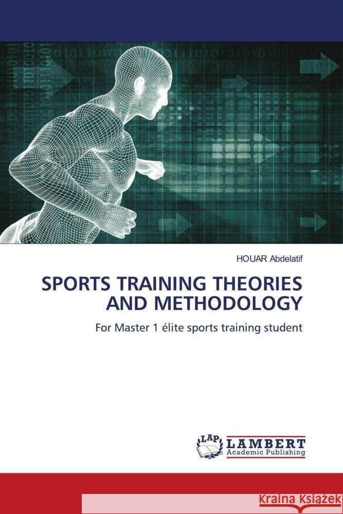 Sports Training Theories and Methodology Houar Abdelatif 9786207997169