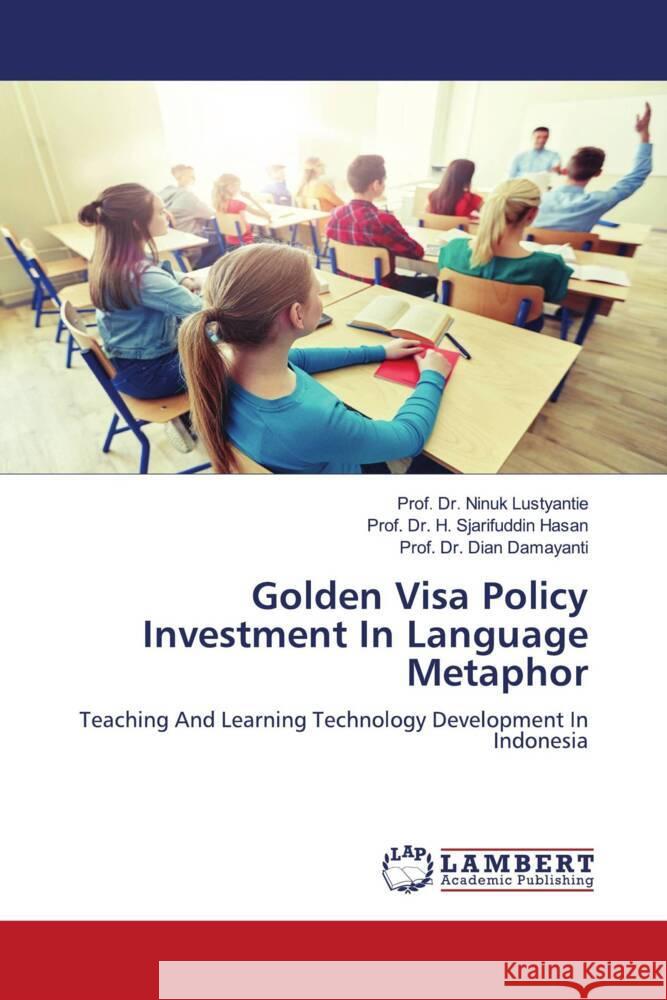 Golden Visa Policy Investment In Language Metaphor Prof Ninuk Lustyantie Prof H. Sjarifuddin Hasan Prof Dian Damayanti 9786207997619 LAP Lambert Academic Publishing