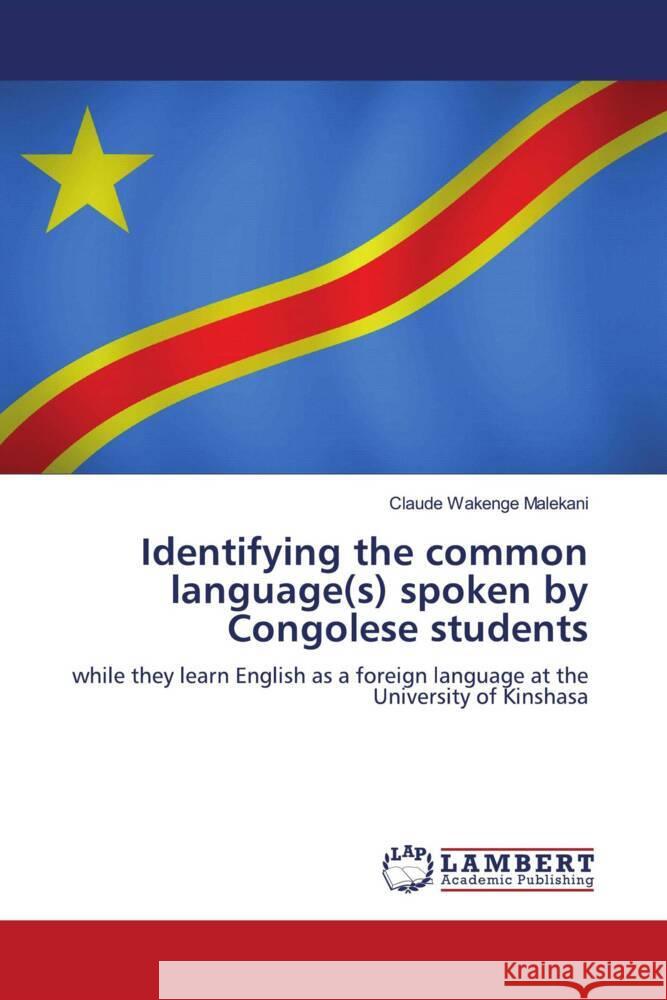 Identifying the common language(s) spoken by Congolese students Claude Wakeng 9786207998043 LAP Lambert Academic Publishing