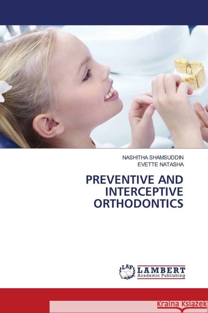 Preventive and Interceptive Orthodontics Nashitha Shamsuddin Evette Natasha 9786207998111