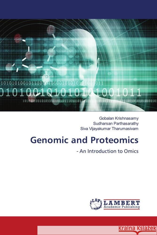 Genomic and Proteomics Krishnasamy, Gobalan, Parthasarathy, Sudharsan, Tharumasivam, Siva Vijayakumar 9786207998807