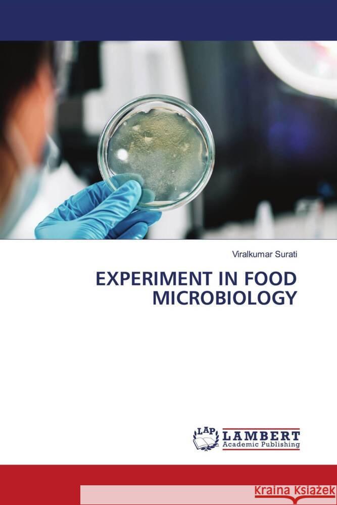 Experiment in Food Microbiology Viralkumar Surati 9786207998890