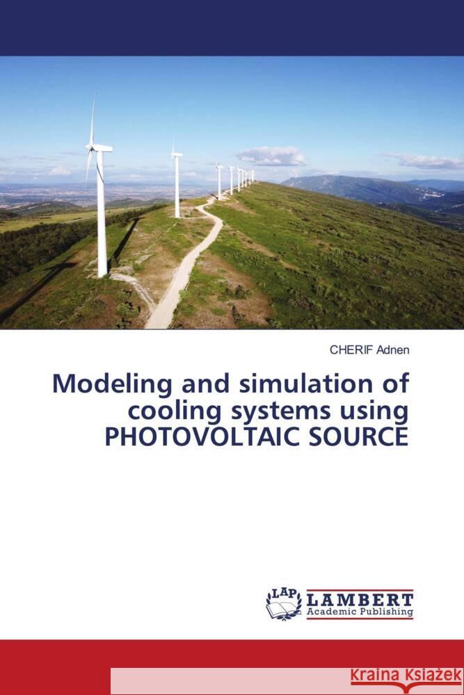 Modeling and simulation of cooling systems using PHOTOVOLTAIC SOURCE Cherif Adnen 9786207999071
