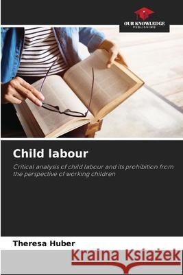 Child labour Huber, Theresa 9786208000080