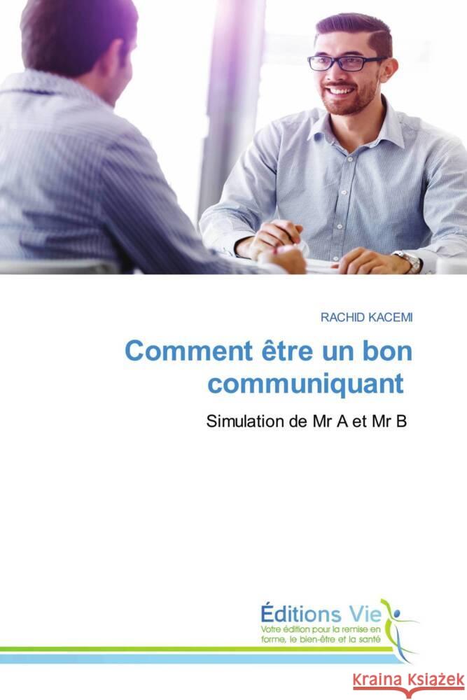 Comment être un bon communiquant KACEMI, RACHID 9786208000127