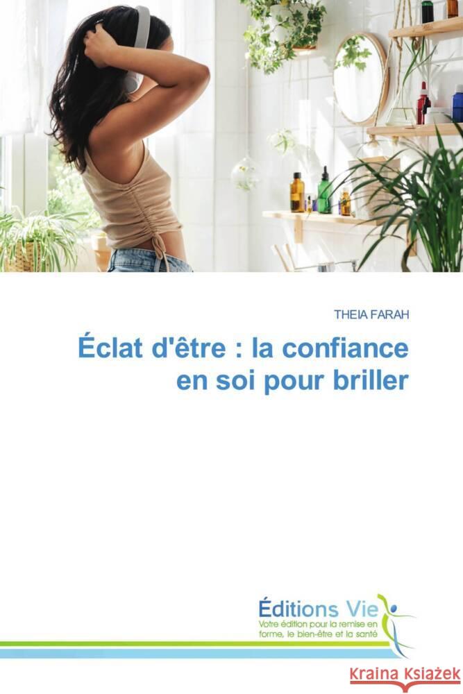 Éclat d'être : la confiance en soi pour briller FARAH, THEIA 9786208000806