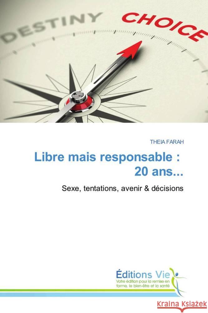 Libre mais responsable : 20 ans... FARAH, THEIA 9786208001148
