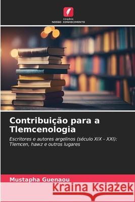 Contribuição para a Tlemcenologia Guenaou, Mustapha 9786208002039 Edições Nosso Conhecimento