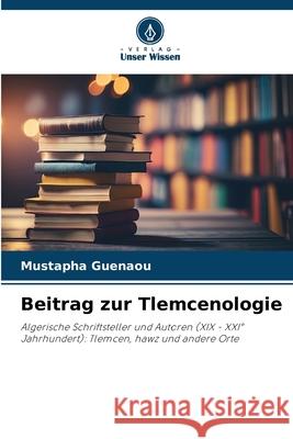 Beitrag zur Tlemcenologie Guenaou, Mustapha 9786208002046 Verlag Unser Wissen