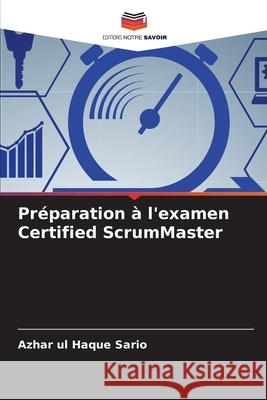 Préparation à l'examen Certified ScrumMaster Sario, Azhar ul Haque 9786208002176