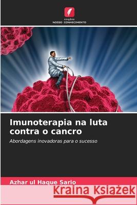 Imunoterapia na luta contra o cancro Sario, Azhar ul Haque 9786208002381