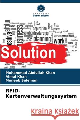 RFID-Kartenverwaltungssystem Khan, Muhammad Abdullah, Khan, Aimal, Suleman, Muneeb 9786208002879