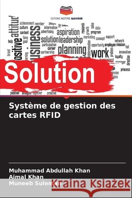 Système de gestion des cartes RFID Khan, Muhammad Abdullah, Khan, Aimal, Suleman, Muneeb 9786208002893