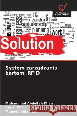 System zarzadzania kartami RFID Khan, Muhammad Abdullah, Khan, Aimal, Suleman, Muneeb 9786208002916