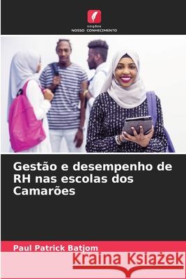 Gestão e desempenho de RH nas escolas dos Camarões Batjom, Paul Patrick 9786208003005