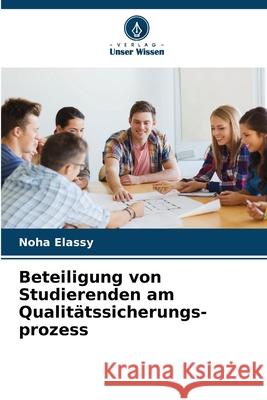 Beteiligung von Studierenden am Qualitätssicherungs- prozess Elassy, Noha 9786208003234
