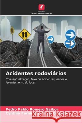 Acidentes rodoviários Romero Gaibor, Pedro Pablo, Yánez Cepeda, Cynthia Fernanda 9786208004118