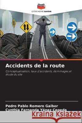 Accidents de la route Romero Gaibor, Pedro Pablo, Yánez Cepeda, Cynthia Fernanda 9786208004149