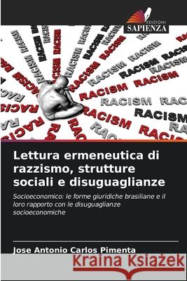Lettura ermeneutica di razzismo, strutture sociali e disuguaglianze Carlos  Pimenta, Jose Antonio 9786208004996