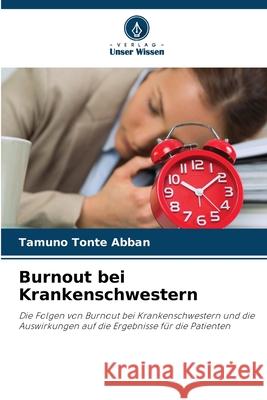 Burnout bei Krankenschwestern Abban, Tamuno Tonte 9786208007614 Verlag Unser Wissen