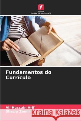 Fundamentos do Currículo Arif, Ali Hussain, Zamir, Shazia 9786208008802