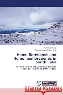 Homo floresiensis and Homo neofloresiensis in South India Ravikumar Kurup Parameswara Achuth 9786208010218 LAP Lambert Academic Publishing