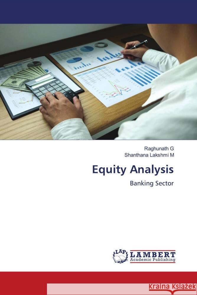 Equity Analysis G, Raghunath, M, Shanthana Lakshmi 9786208010287 LAP Lambert Academic Publishing