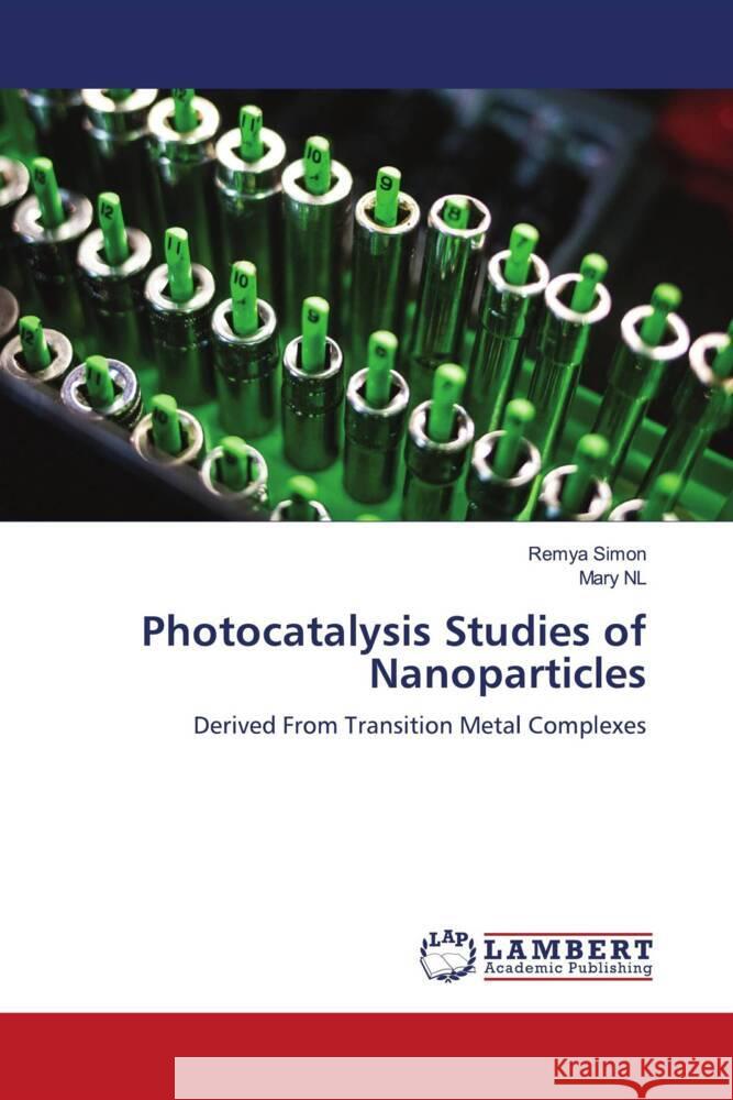 Photocatalysis Studies of Nanoparticles Simon, Remya, NL, Mary 9786208010317