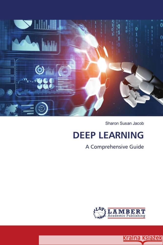 DEEP LEARNING Jacob, Sharon Susan 9786208011291 LAP Lambert Academic Publishing