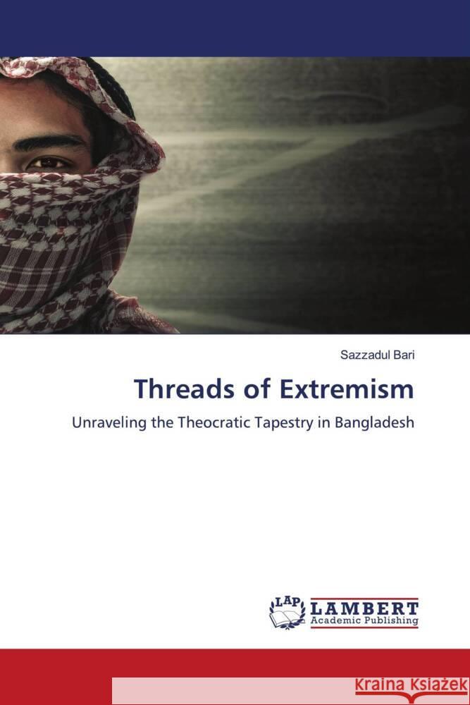 Threads of Extremism Bari, Sazzadul 9786208013165
