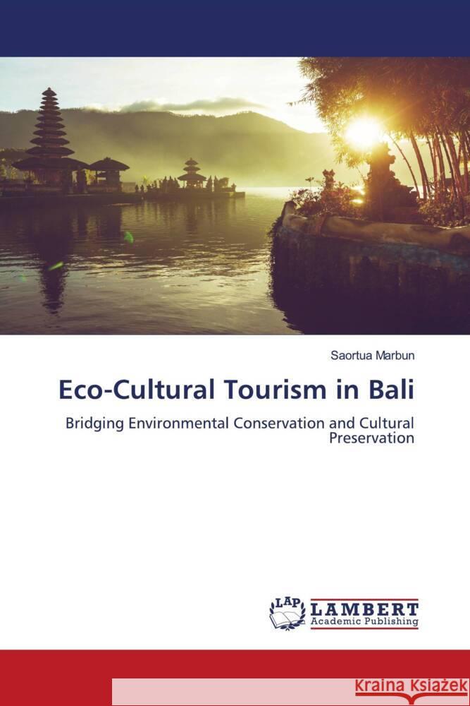 Eco-Cultural Tourism in Bali Saortua Marbun 9786208013288 LAP Lambert Academic Publishing