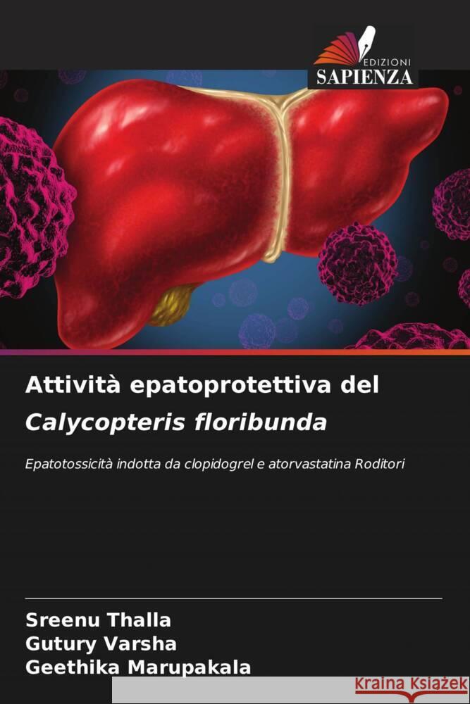 Attivit? epatoprotettiva del Calycopteris floribunda Sreenu Thalla Gutury Varsha Geethika Marupakala 9786208014018