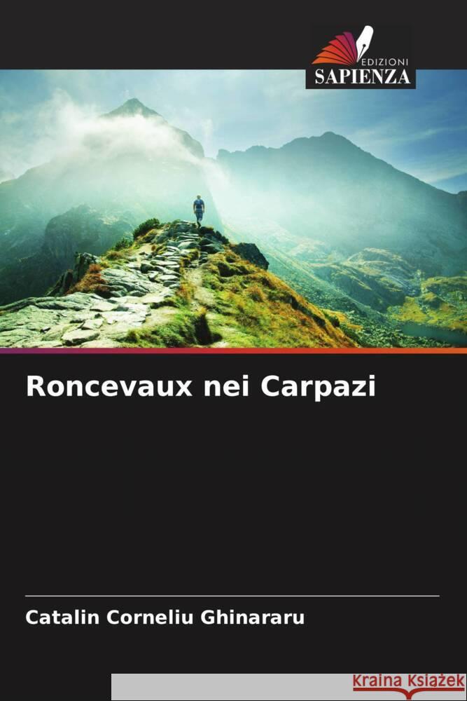 Roncevaux nei Carpazi Catalin Corneliu Ghinararu 9786208014919 Edizioni Sapienza