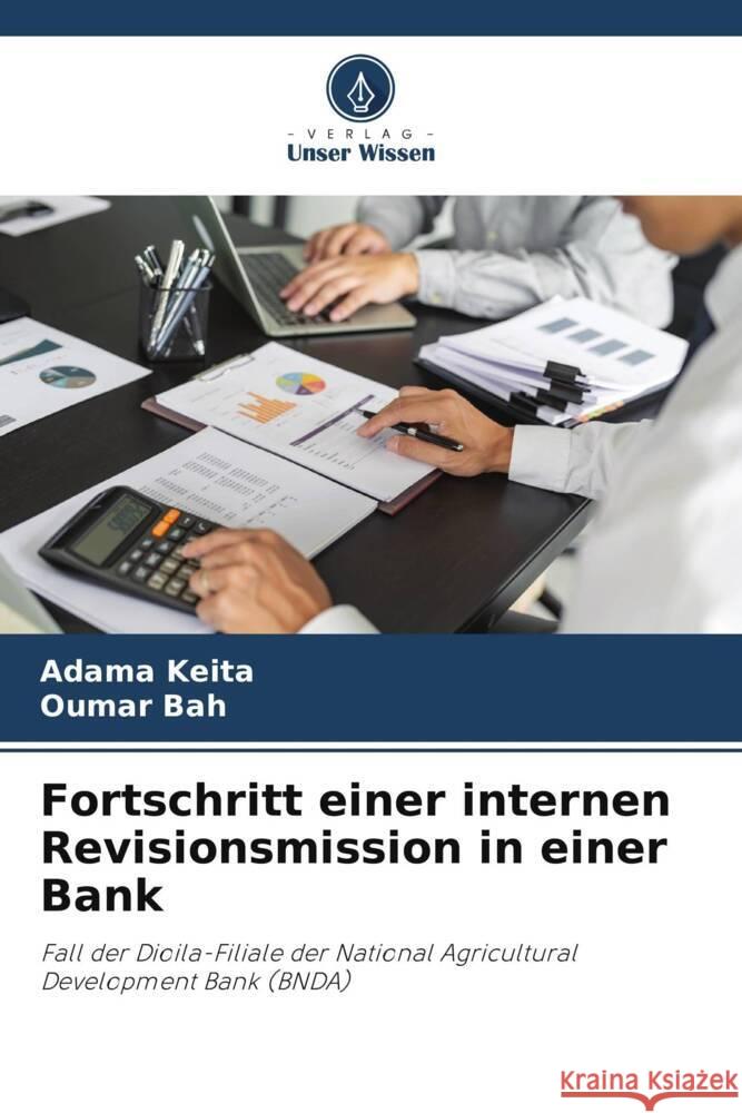 Fortschritt einer internen Revisionsmission in einer Bank Adama Keita Oumar Bah 9786208015411 Verlag Unser Wissen