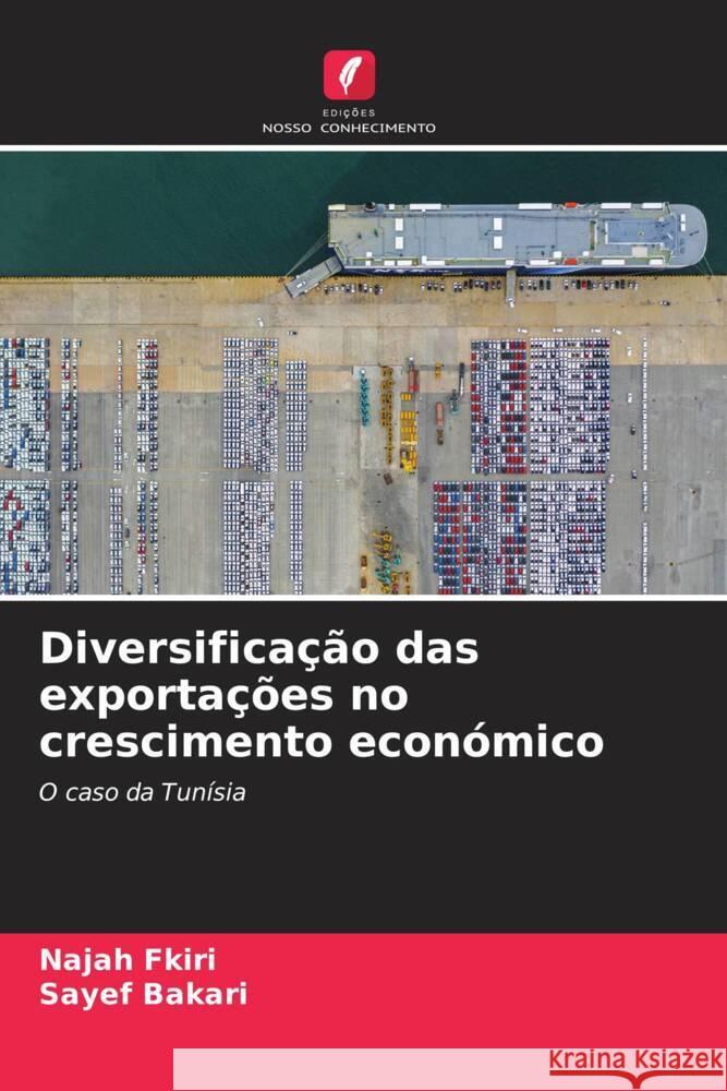 Diversifica??o das exporta??es no crescimento econ?mico Najah Fkiri Sayef Bakari 9786208016296 Edicoes Nosso Conhecimento